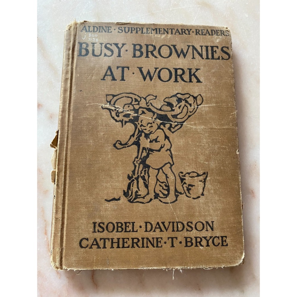 Antique Aldine Supplementary Readers The Busy Brownies at Work 1918 Newson & Co